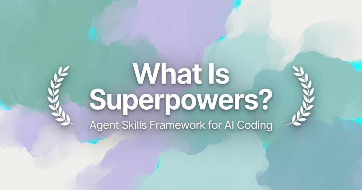 What Is Superpowers? Agent Skills Framework for AI Coding - Verdent Guides