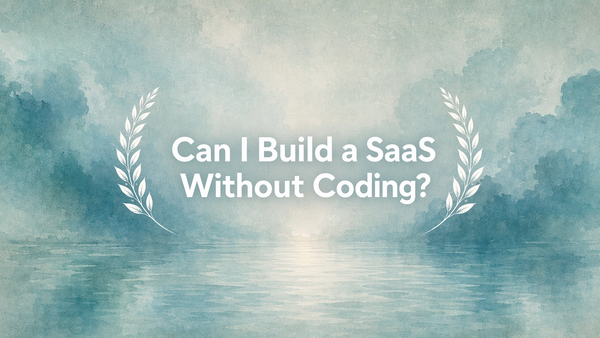 Can I Build a SaaS Without Coding?