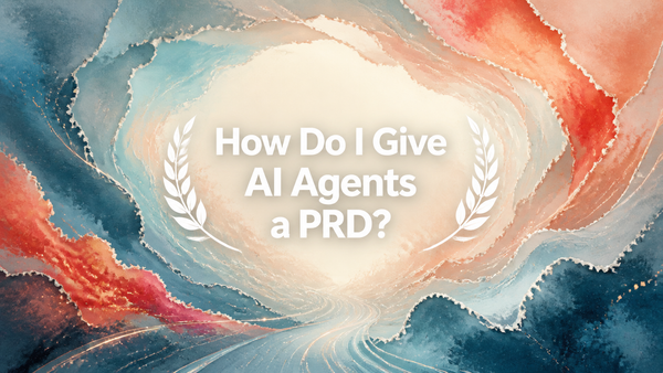 How Do I Give AI Agents a PRD?