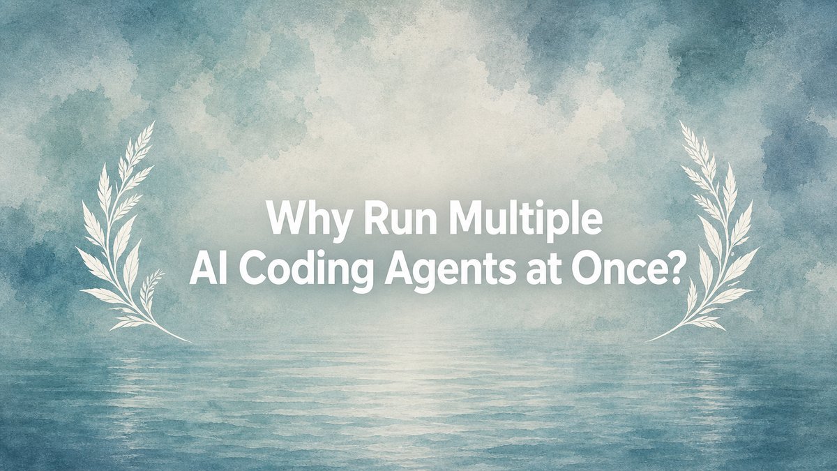Why Run Multiple AI Coding Agents at Once?