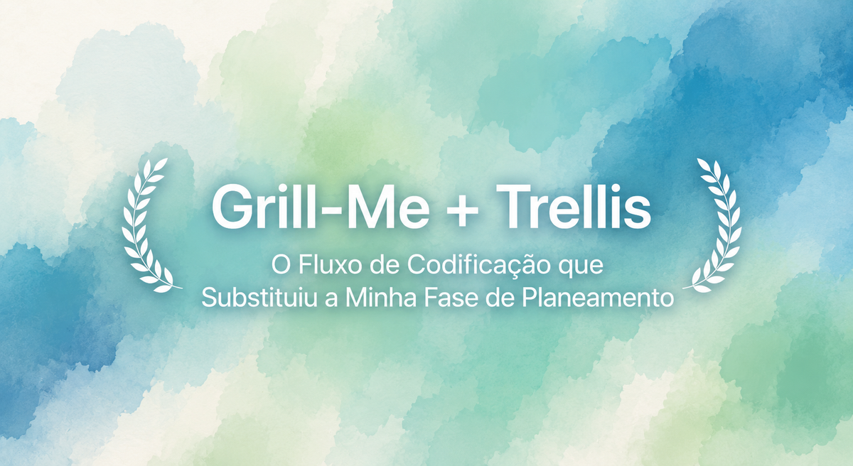 Grill-Me + Trellis: Workflow de Vibe Coding