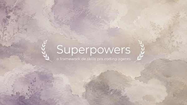 Superpowers: Skills para Coding Agents