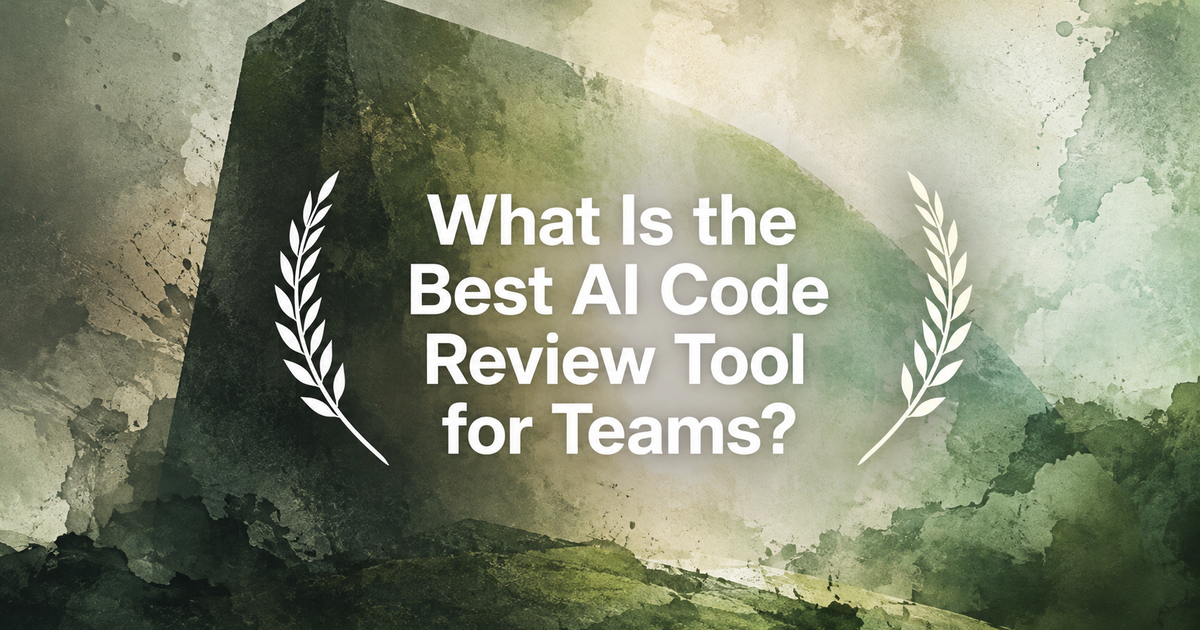 How Should Teams Choose an AI Code Review Tool?