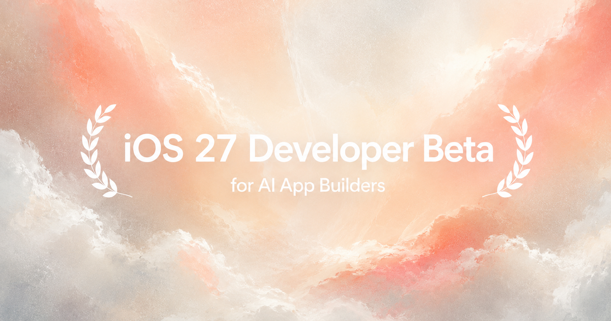 iOS 27 Developer Beta for AI App Builders - Verdent Guides