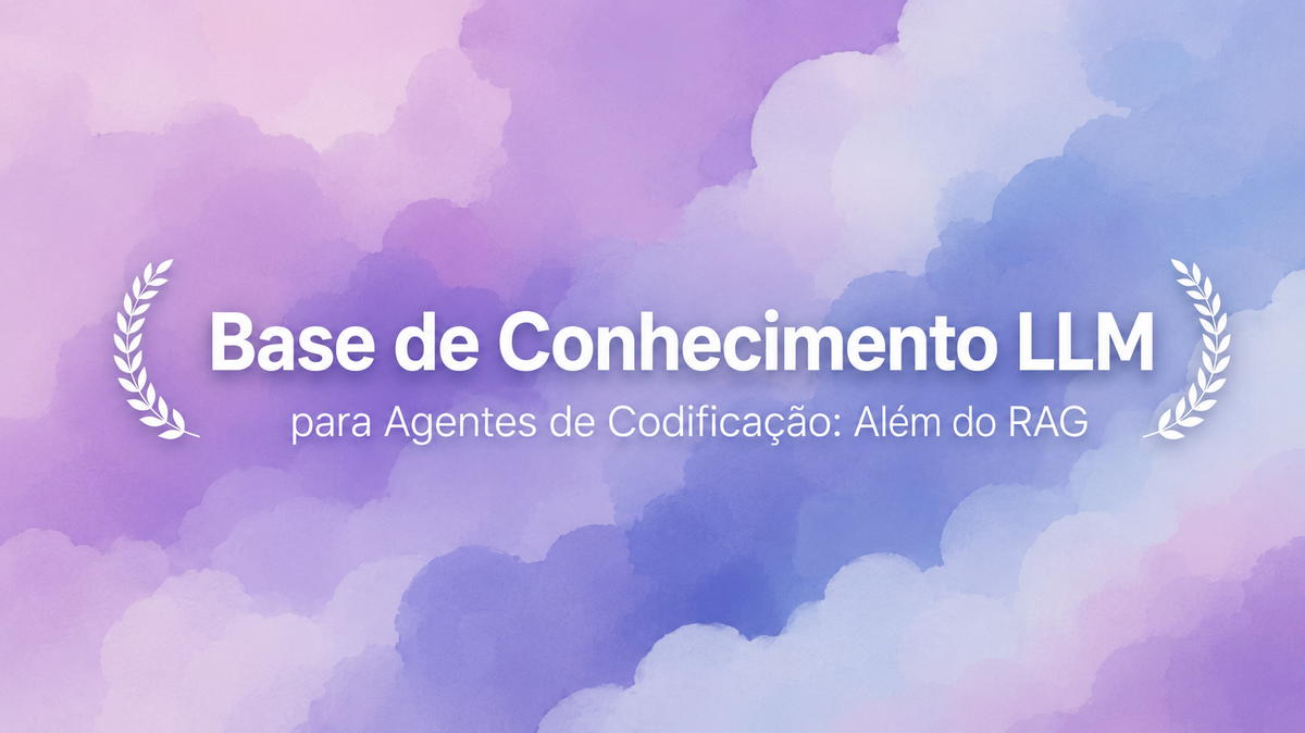 Knowledge Base com LLM: Além do RAG