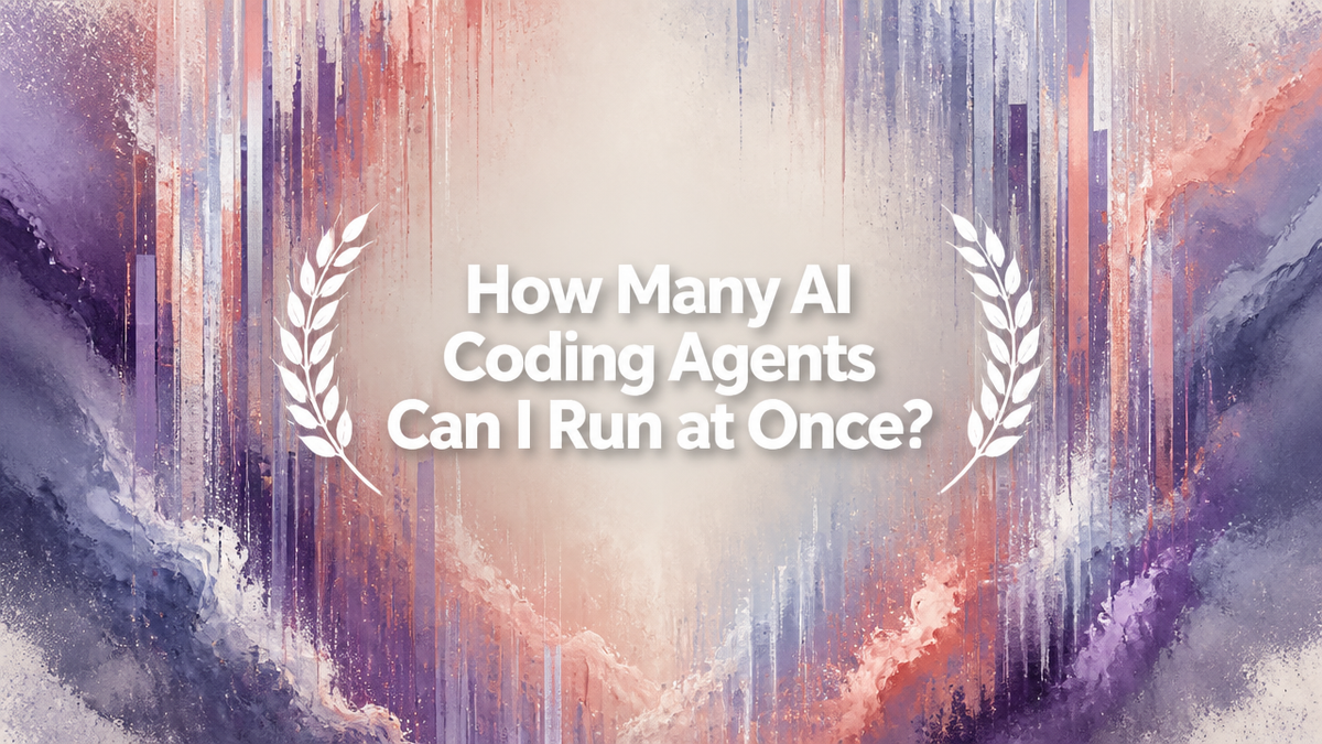 How Many AI Coding Agents Can I Run at Once?