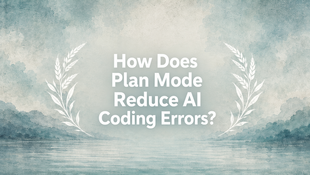 How Does Plan Mode Reduce AI Coding Errors?