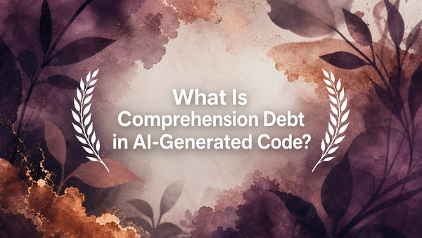 What Is Comprehension Debt in AI-Generated Code?