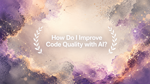 How Do I Improve Code Quality with AI?