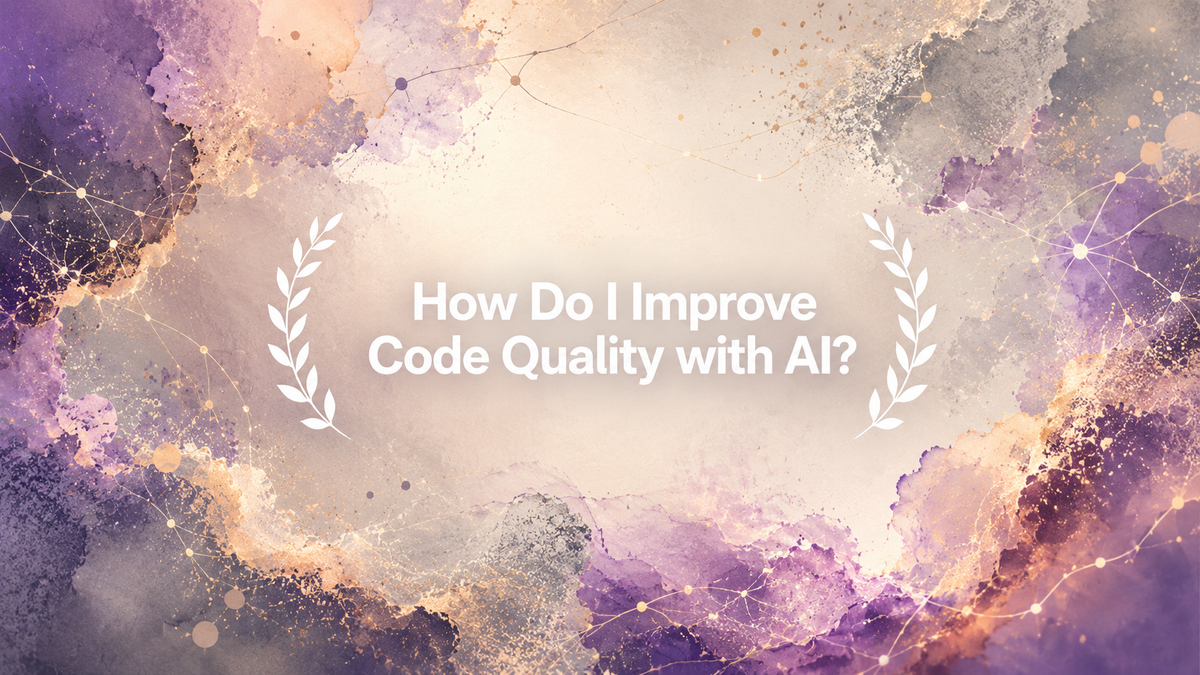 How Do I Improve Code Quality with AI?