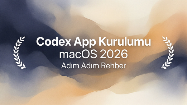 Codex App: macOS Kurulum Rehberi