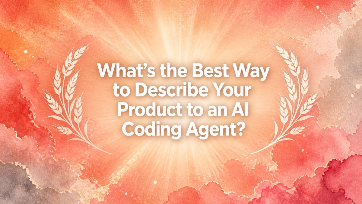 How Should I Describe a Product to an AI Coding Agent?