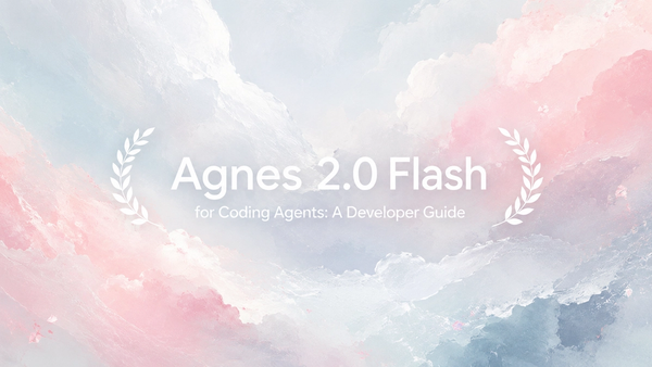 Agnes 2.0 Flash: Developer Guide