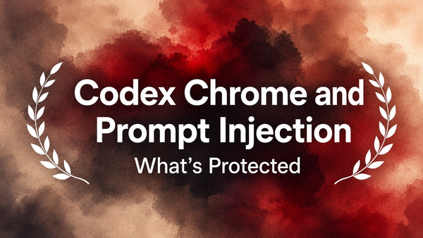 Codex Chrome: Prompt Injection Defenses