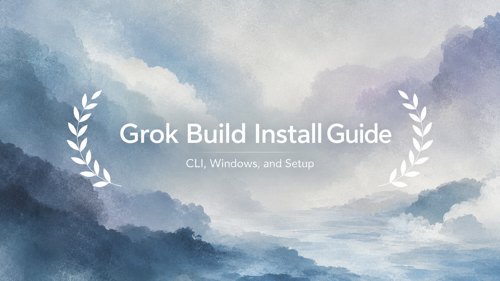 Grok Build: Install and Setup Guide
