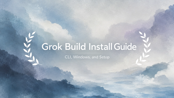 Grok Build: Install and Setup Guide