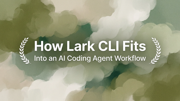 Lark CLI: Agent Workflow Fit