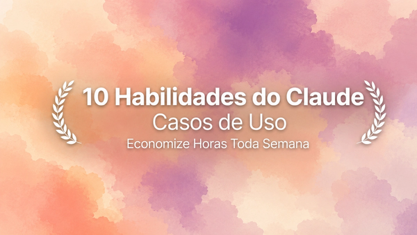 Claude Skills: Economize Horas