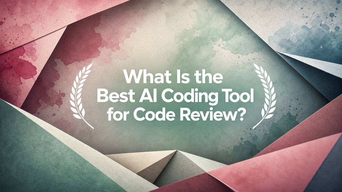 What Is the Best AI Coding Tool for Code Review?