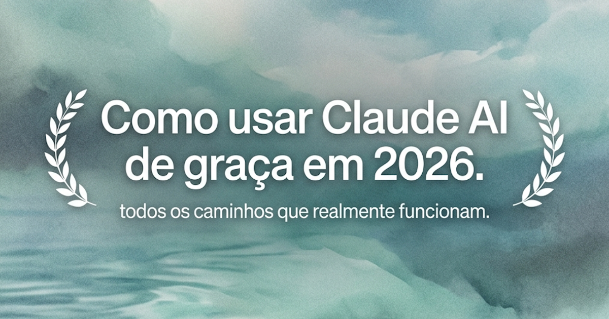 Como usar Claude AI de graça em 2026 — todos os caminhos que realmente ...