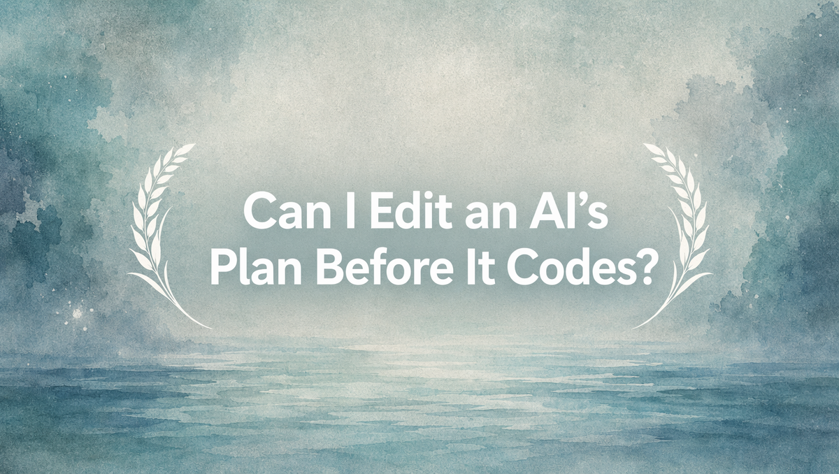 Can I Edit an AI's Plan Before It Codes?
