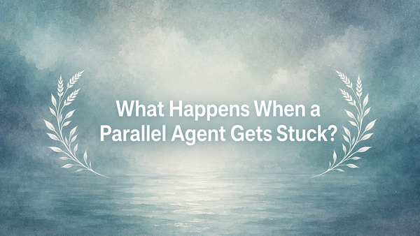 What Happens When a Parallel Agent Gets Stuck?