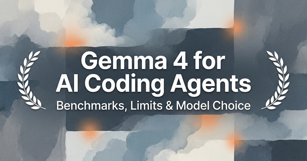 Gemma 4 for AI Coding Agents: Benchmarks, Limits & Model Choice ...