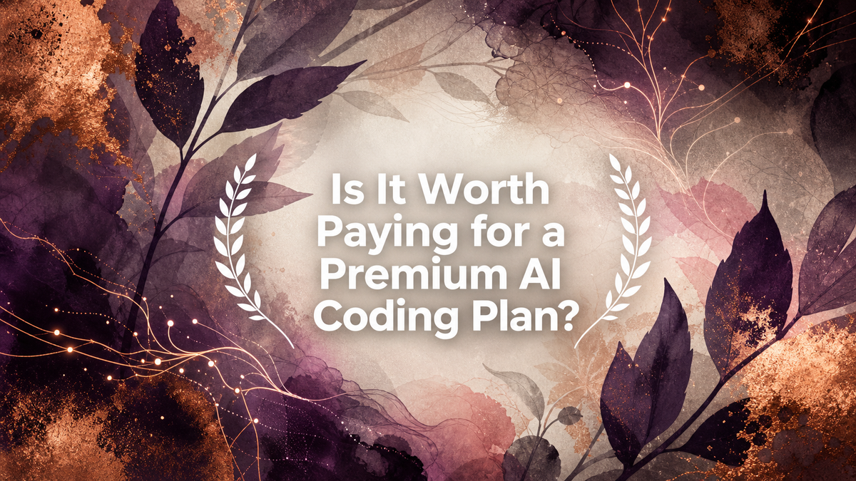 Is a Premium AI Coding Plan Worth Paying For?