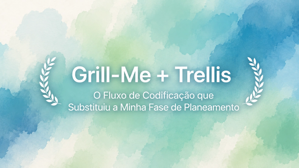 Grill-Me + Trellis: Workflow de Vibe Coding