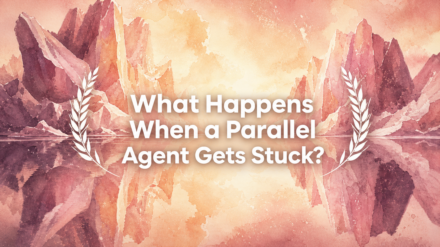 What Happens When a Parallel Agent Gets Stuck?
