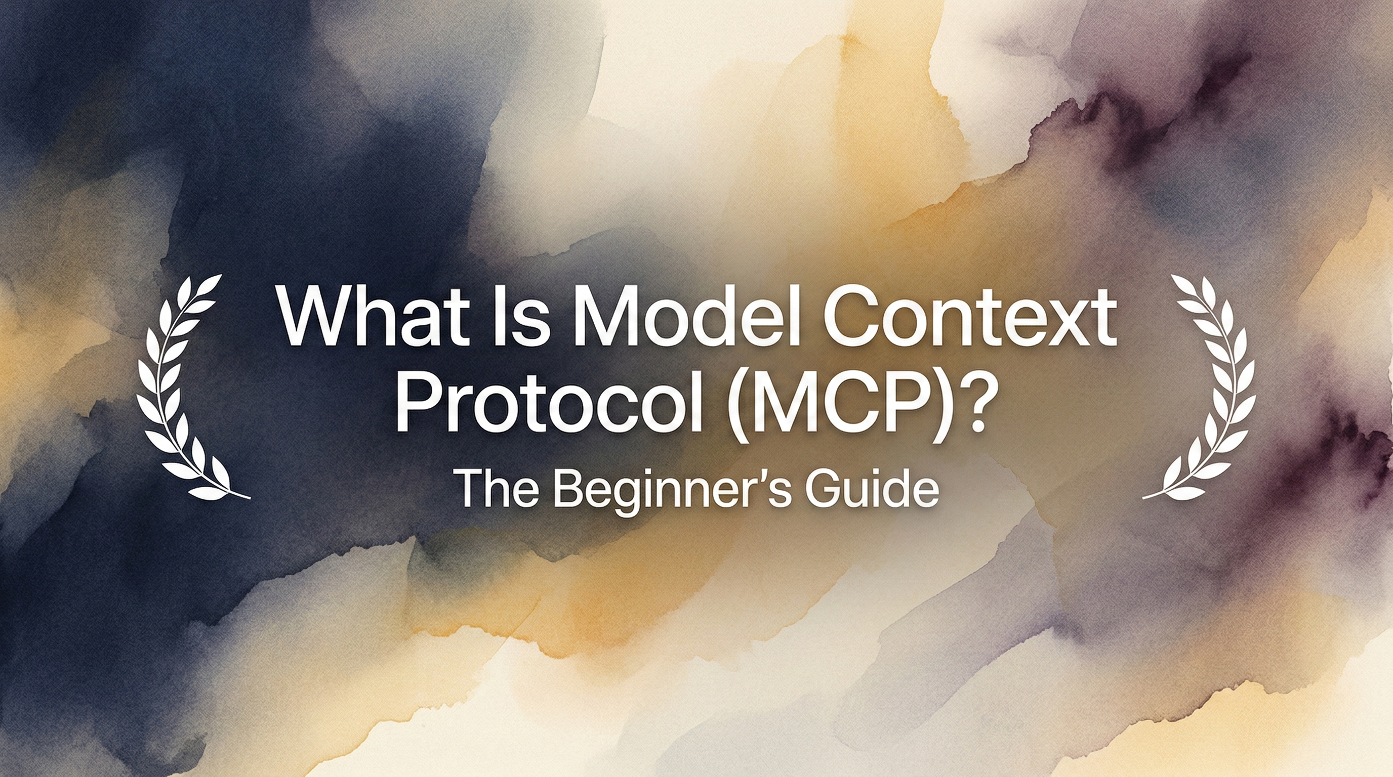 Model Context Protocol: Beginner Guide