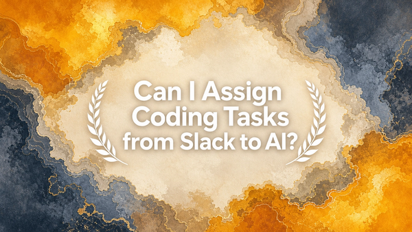 Can I Assign Coding Tasks from Slack to AI?