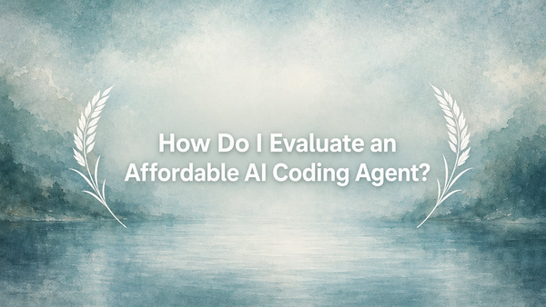 How Do I Evaluate an Affordable AI Coding Agent?