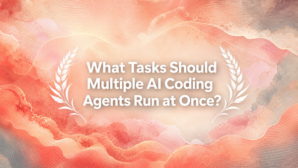 What Tasks Should Multiple AI Coding Agents Run at Once?