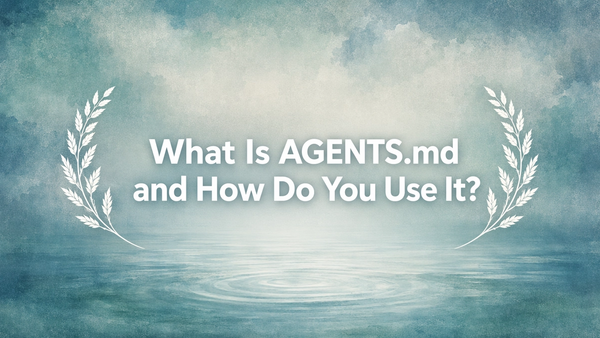 What Is AGENTS.md and How Do You Use It?