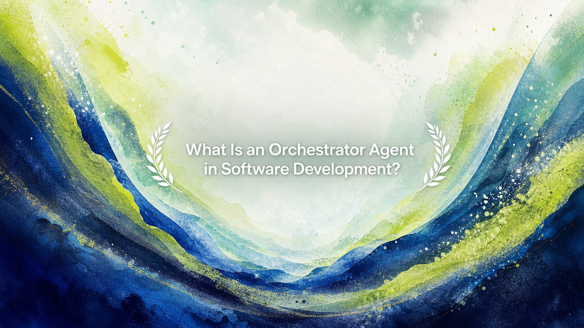 What Is an Orchestrator Agent in Software Development?