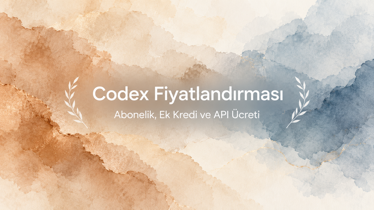 2026 Codex fiyatlandırması: abonelik, ek kredi ve API ücretini ayrı hesapla