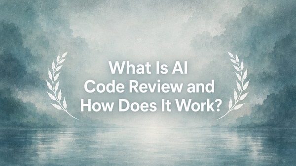 What Is AI Code Review and How Does It Work?