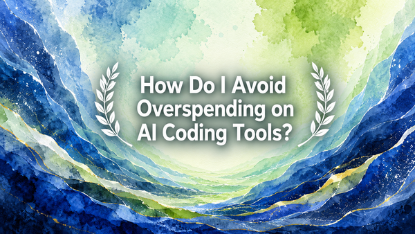 How Do I Avoid Overspending on AI Coding Tools?