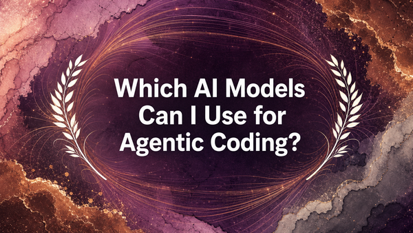 Which AI Models Can I Use for Agentic Coding?