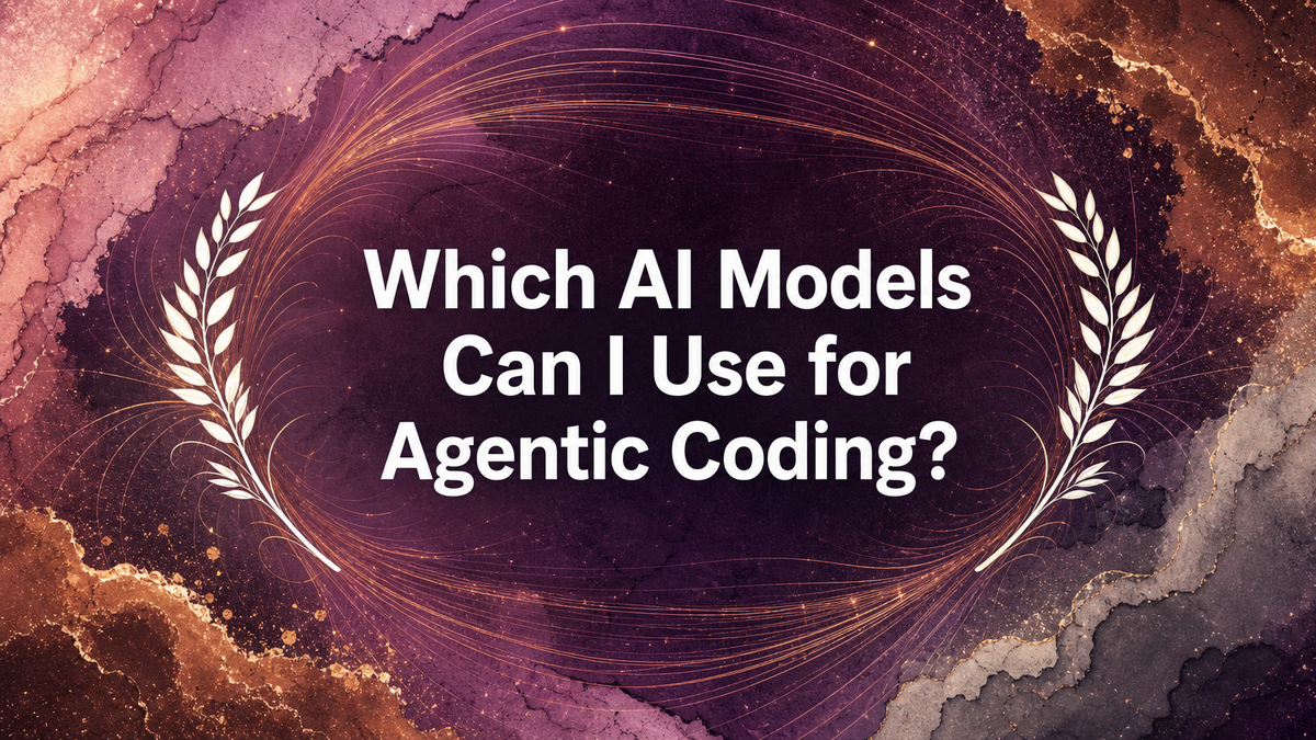 Which AI Models Can I Use for Agentic Coding?
