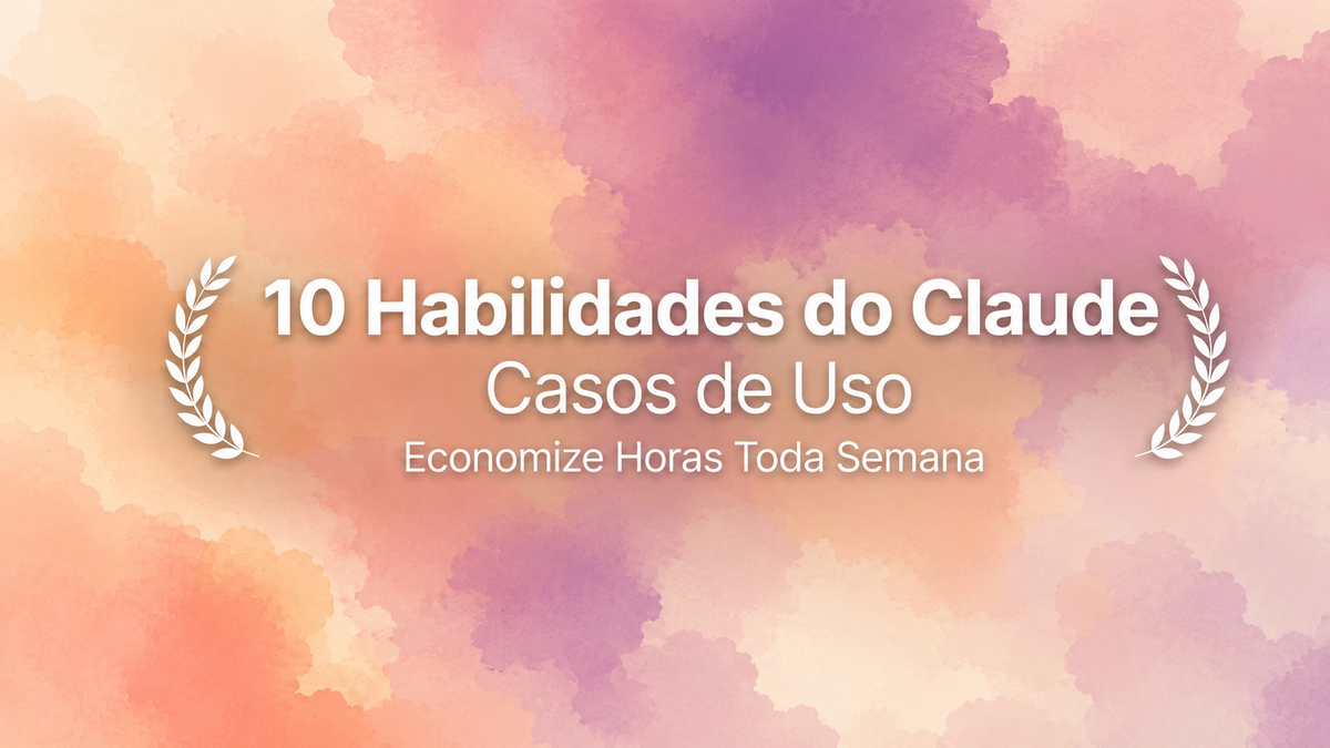 Claude Skills: Economize Horas