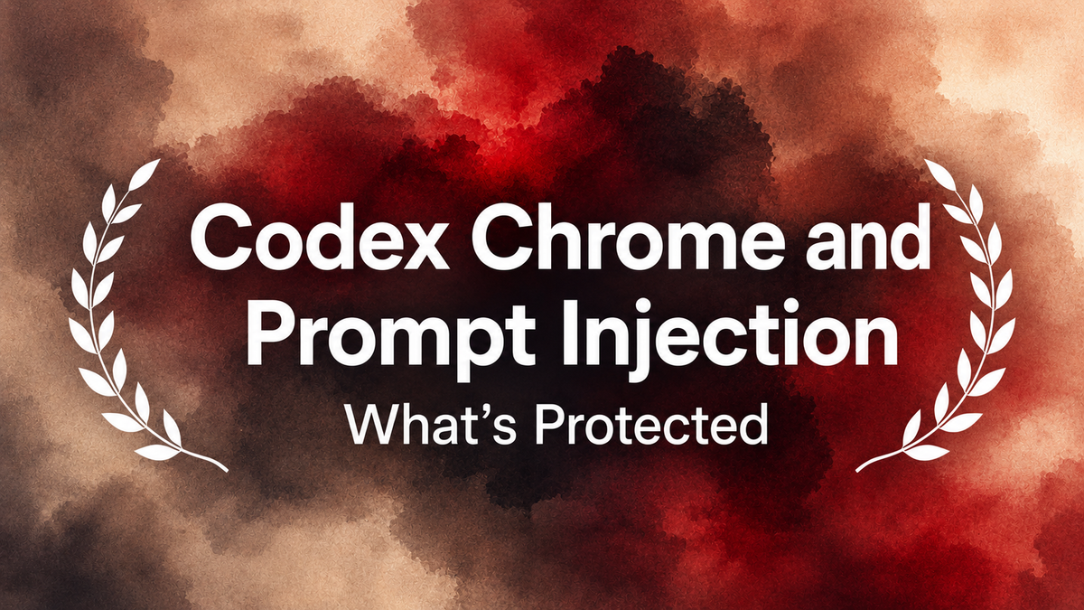 Codex Chrome: Prompt Injection Defenses