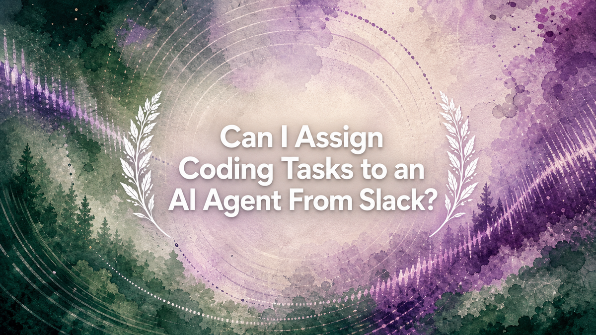 Can I Assign Coding Tasks to an AI Agent From Slack?