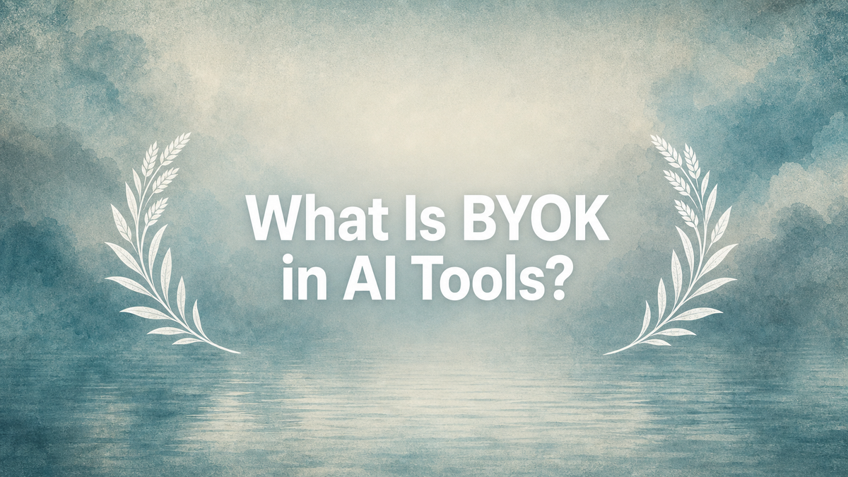 What Is BYOK in AI Tools?
