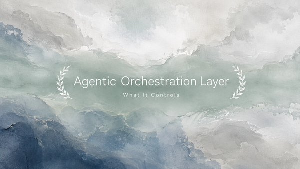 Agentic Orchestration: Control Layer