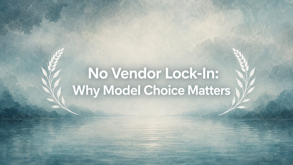 No Vendor Lock-In: Why Model Choice Matters