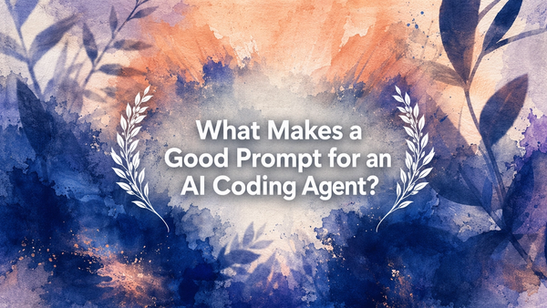 What Makes a Good Prompt for an AI Coding Agent?