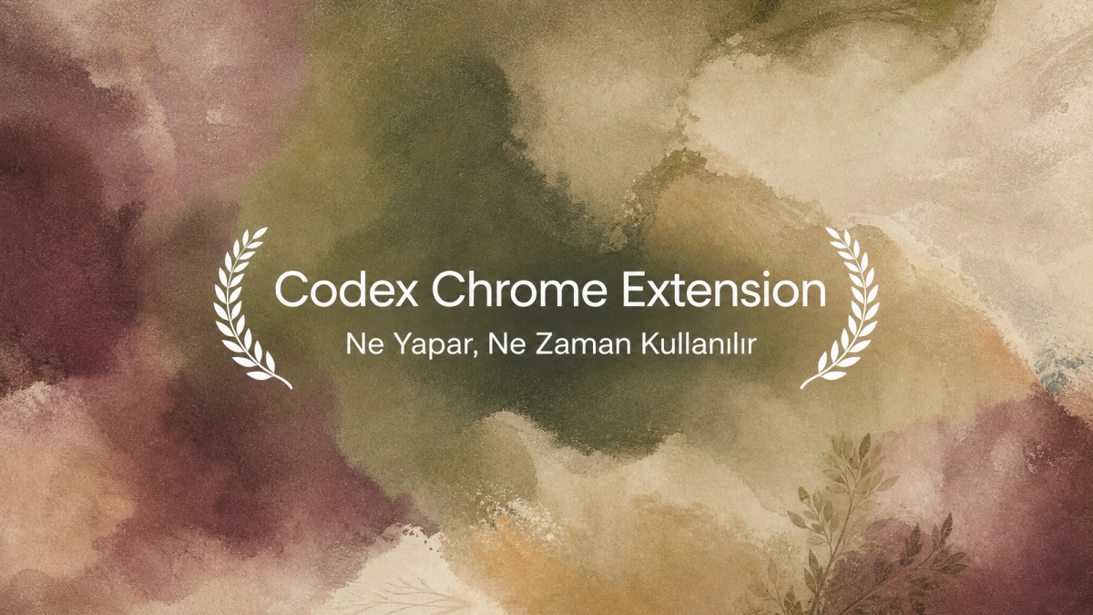 Codex Chrome Extension: Ne Yapar?