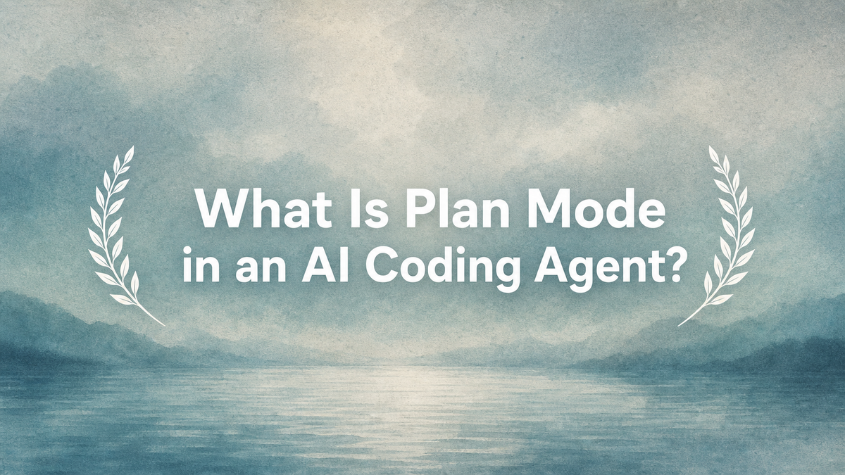 What Is Plan Mode in an AI Coding Agent?